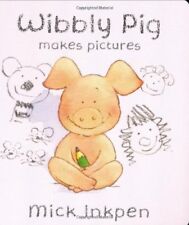 Wibbly Pig Makes Pictures By Mick Inkpen. 9780340911259