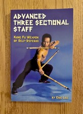 Advanced Three Sectional Staff: Kung Fu Weapon of Self-Defense - Lee, Eric
