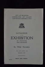 CATALOGUE EXHIBITION OF PAINTINGS & DRAWINGS BY PHILIP  NAVIASKY BRAFORD 1924