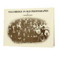 Stalybridge in Old Photographs, C. Wilkins-Jones, 1979