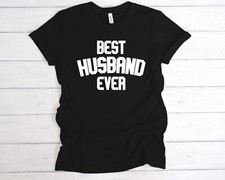 Best Husband Ever T-Shirt Tee, Valentines Day Gift, Valentines Present For Him,