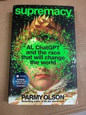 Supremacy: AI, ChatGPT and the Race That Will Change the World by Parmy Olson