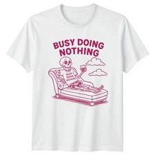 Busy Doing Nothing T-Shirt