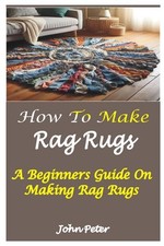 How to Make Rag Rugs: A