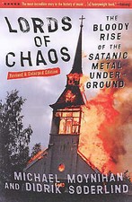 Lords Of Chaos - 2nd Edition: The Bloody Rise of the Satanic Metal ...