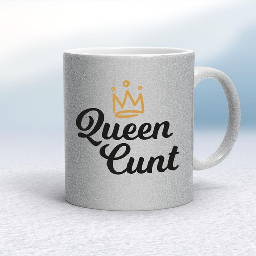Queen mug - c*nt,