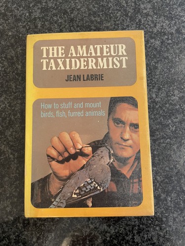 The amateur taxidermist - the,