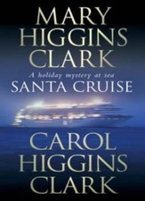 Santa Cruise By Mary Higgins Clark,Carol Higgins Clark. 9781416526759
