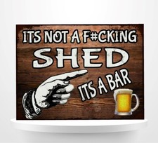 It`s not a shed a f@cking bar