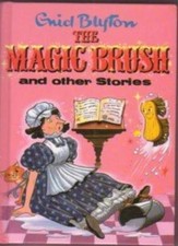 The Magic Brush and Other Stories (Enid Blyton's Popular Rewards Series 1),Enid