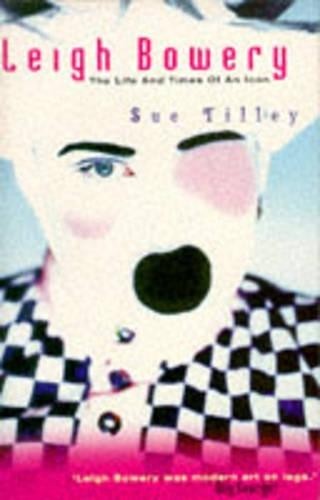 Leigh bowery the - the, life