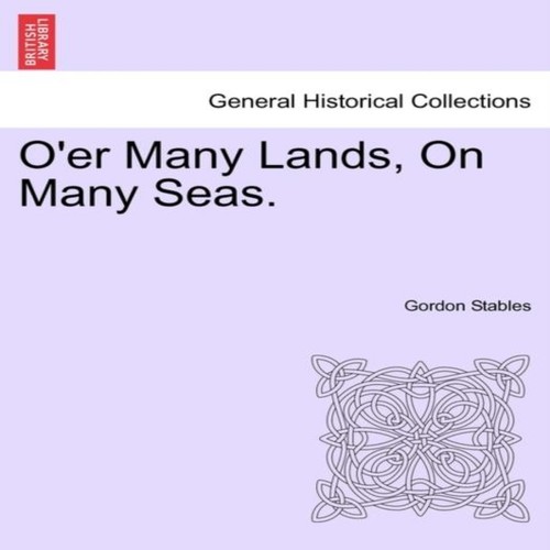 Many lands seas - o'er,