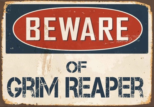 Beware grim reaper metal - beware, of