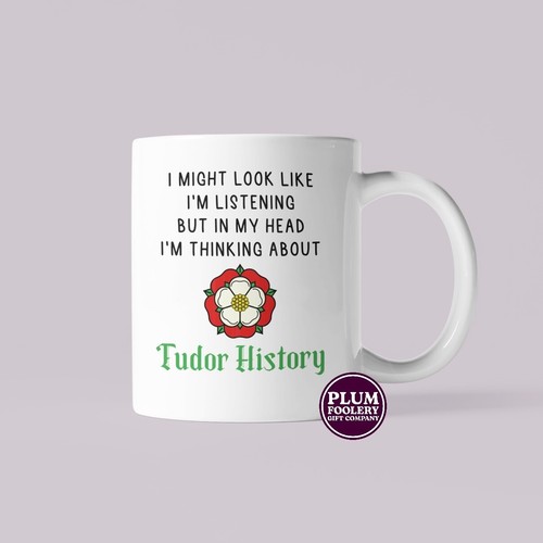 Tudor history mug funny - history,