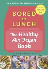 Bored of Lunch: The Healthy Air Fry..., Anthony, Nathan
