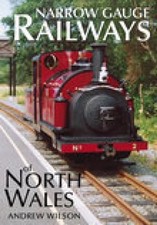 Narrow Gauge Railways of North Wales, Wilson, Andrew