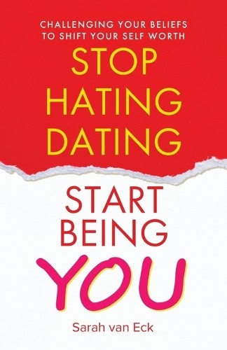 Stop hating dating start being - dating,