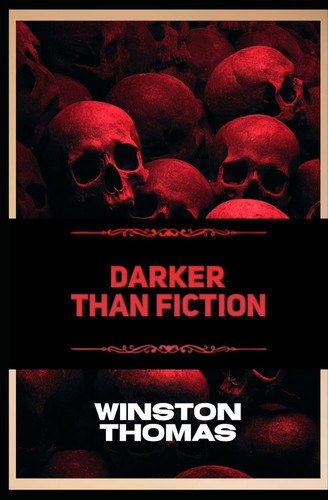 Darker than fiction real - fiction:, real-life
