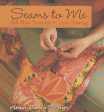 Seams to Me: 24 New Reasons to Love Sewing