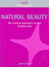 Natural Beauty: The Natural Approach to Skin and Body Care (Heal