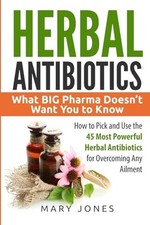 Herbal Antibiotics: What BIG Pharma Doesn’t Want You to Know  .9