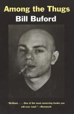 Bill Buford Among the Thugs (Paperback) Vintage Departures