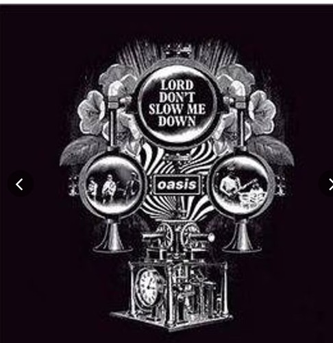 Oasis lord dont slow me - dont,