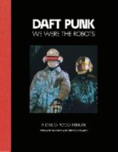 Daft punk were the robots - we,