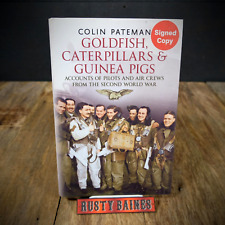 Goldfish, Caterpillars & Guinea Pigs, Signed Colin Pateman, WW2, Hardcover 2012