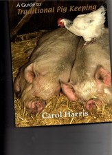 A guide to traditional pig keeeping by Carol Harris smallholding   veterinary