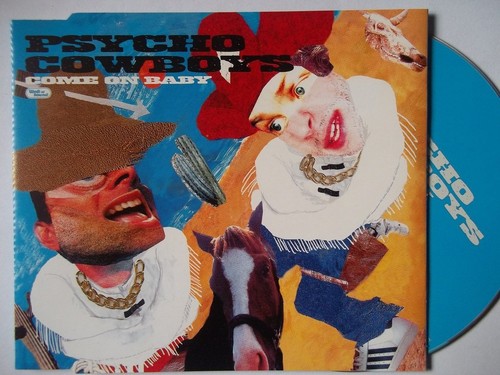 Psycho cowboys come baby - cowboys, on