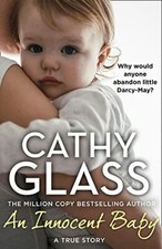 An Innocent Baby: Why would anyone abandon little Darcy-May? By Cathy Glass