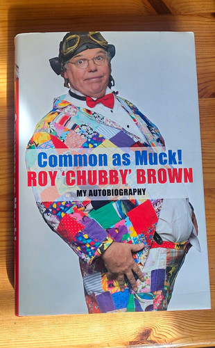 Roy chubby brown common as - 'chubby',