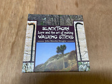 Blackthorn Lore and the Art of Making Walking Sticks by John Murchie Douglas...