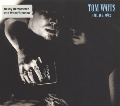 Tom waits foreign affairs - tom,