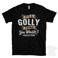 IT'S A GOLLY THING YOU WOULDN'T UNDERSTAND T-SHIRT name surname family gift