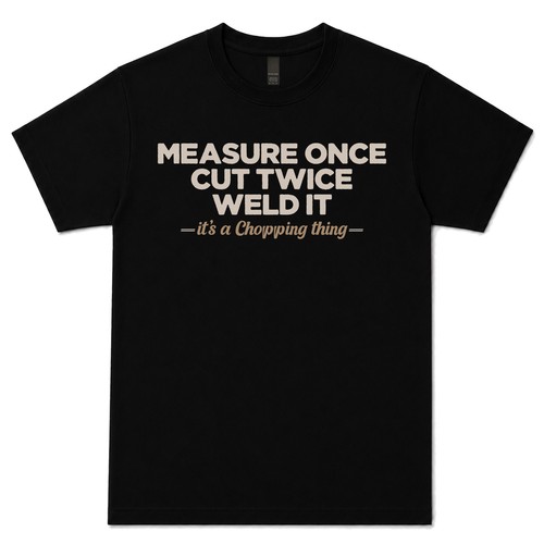 Measure once cut twice - measure, once,