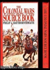 The Colonial Wars Source Book By Philip J. Haythornthwaite. 9781854091963