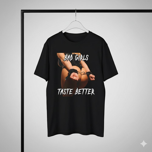 Bad girls taste better - bad,