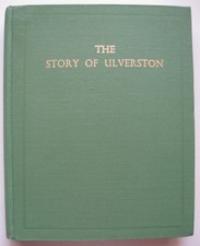 Book; The Story of Ulverston by H.F.Birkett (Cumbria, Furness)