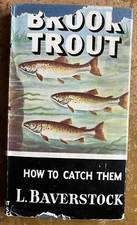 Brook Trout - L. Baverstock (Second Impression January, 1961; How to Catch Them)