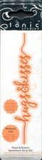 TONIC STUDIOS Dies - " Hugs & Kisses " Sentiment Strip Die 2775e
