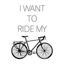 Sport I Want To Ride Bike Cycling Wall Art Print Poster 12X16 ''