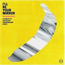 I'll Be Your Mirror: A Tribute