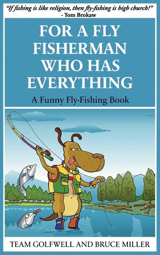 For fly fisherman who - fly, has
