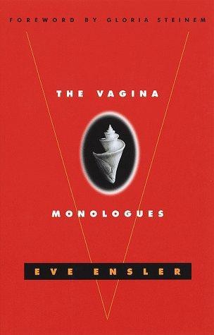 The vagina monologues - the,