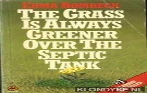 The grass always greener - the,