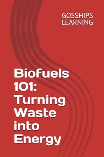 Biofuels 101 turning waste - biofuels,