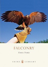 Falconry: No. 115 (Shire Library) - Ford, Emma