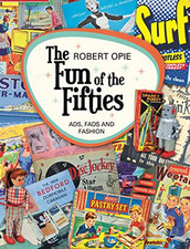 The Fun of the Fifties: Ads, Fads and Fashion by Opie, Robert Book The Cheap